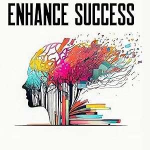 Sixteen Ways to Enhance Success